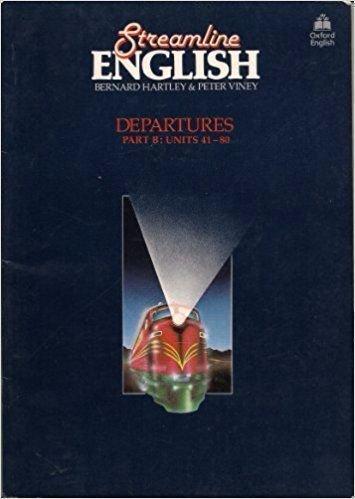 Streamline English , Departures , part B: Units 41-80