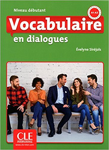 Vocabulaire en dialogues , A1-A2 , Niveau débutant + CD + Lexiques