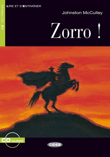 Zorro !  , Niveau Un A1 , Lire et s'entreaîner + CD Audio