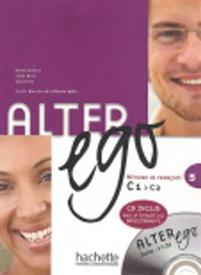 Alter ego , C1/C2  , méthode de francais 5  + CD