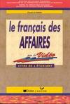 Le francais des Affaires , par la Vidéo , Livre de l'étudiant