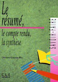 le résumé,lecompte rendu,la syynthèse , Savoir-Faire