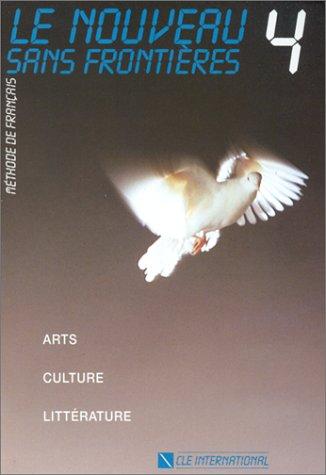 Le Nouveau sans Frontières 4 , Méthode de francais , Arts Culture Littérature