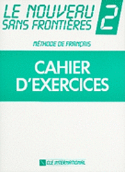 Le Nouveau sans frontières 2 , Méthode de francais , Cahier d'exercices