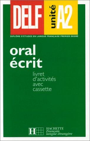 DELF unité A2 , livret d'activités avec cassette , oral écrit