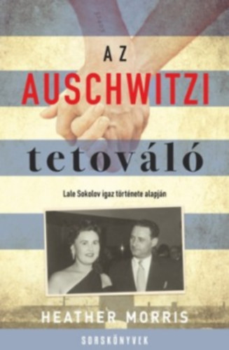Az auschwitzi tetováló - Lale Sokolov igaz története alapján