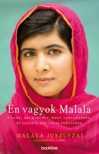 Én vagyok Malala - A lány, aki harcolt, hogy tanulhasson,