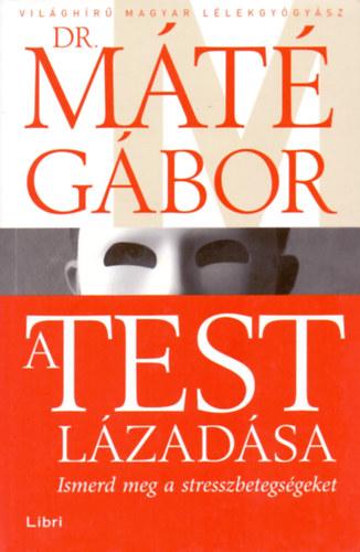 A test lázadása - Ismerd meg a stresszbetegségeket