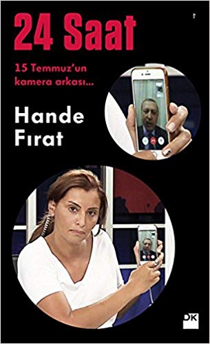 24 saat : 15 Temmuz'un kamera arkası