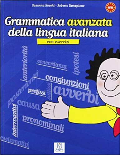 Grammatica avanzata della lingua italiana , con esercizi
