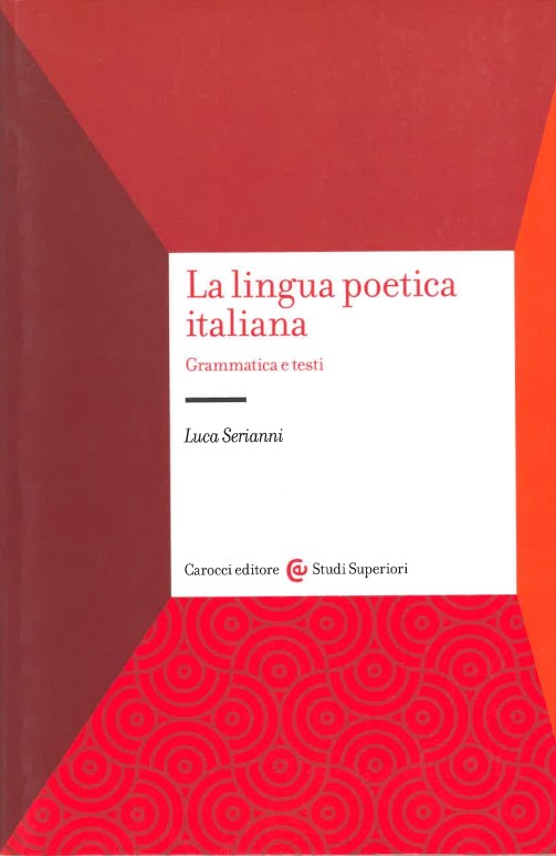 La lingua poetica italiana , Grammatica e testi