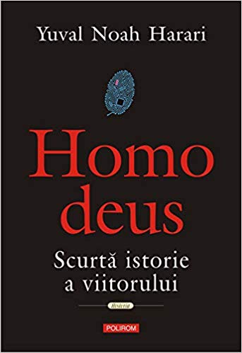 Homo Deus. Scurta istorie a viitorului
