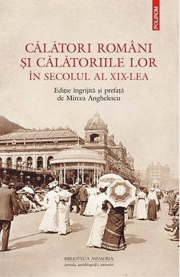 Calatori romani si calatoriile lor in secolul al XIX-lea