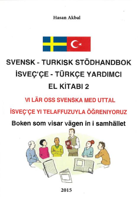 Svensk-Turkiska stöd handbok, Vi lär oss Svensk/Turkiska med uttal 2