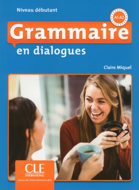 Grammaire en dialogues, Niveau Débutant A1-A2 +CD (2018)
