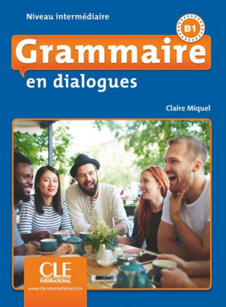 Grammaire en dialogues Niveau intermédiare B1 + CD