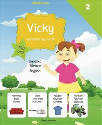 Vicky upptäcker nya språk : 100 ord. 2 Svenska - türkçe - English