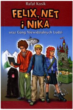Felix Net i Nika oraz Gang Niewidzialnych Ludzi t.1
