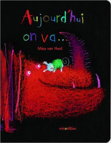 Aujourd'hui on va