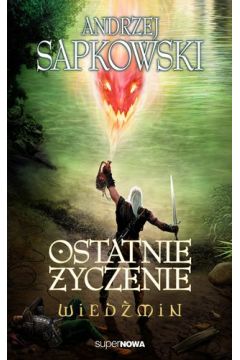Wiedzmin Ostatnie zyczenie