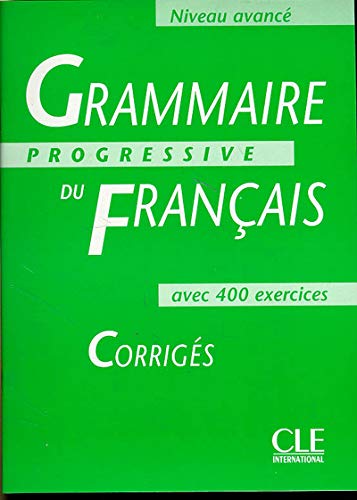 Grammaire Progressive Du Francais Niveau Avancé: Corriges