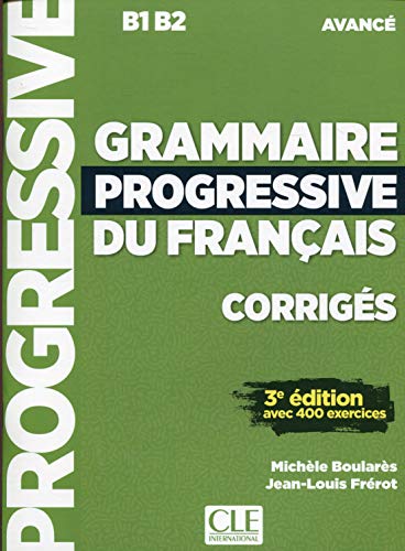 Grammaire Progressive Du Francais B1 B2 - Niveau Avancé Corriges