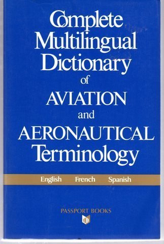 Complete Multilingual Dictionary of Aviation and Aeronautical Terminology