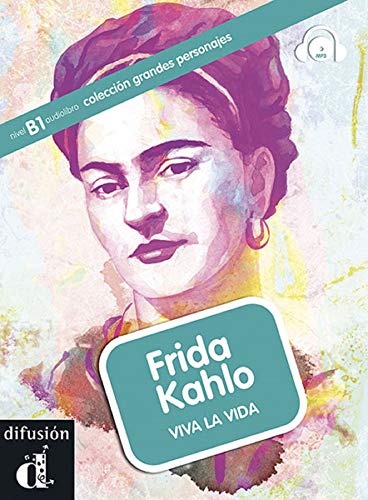 Frida Kahlo, Viva la Vida + CD/MP3 Audio ( Nivel B1)