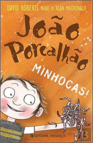 Joao Porcalhao Minhocas!