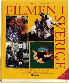 Filmen i Sverige: en historia i tio kapitel och en fortsättning