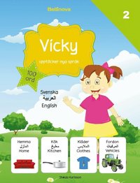 Vicky upptäcker nya språk : 100 ord. 2 Svenska - Arabiska - English