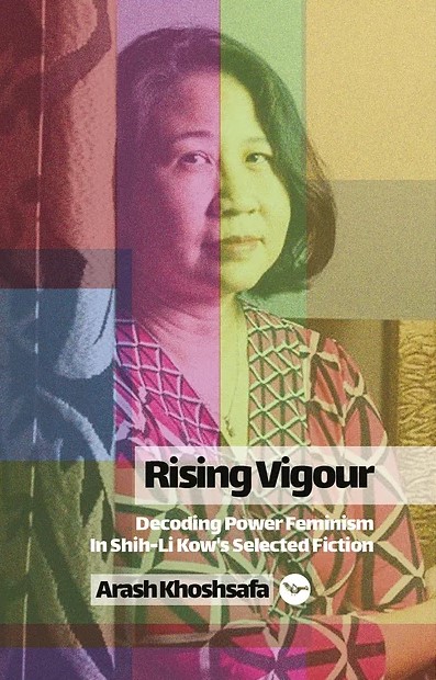 Rising Vigour Decoding power feminism in Shih-Li Kow's selected fiction