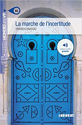 La marche de l'incertitude (niv. B1 - Livre + mp3)