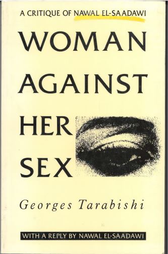 Woman against her Sex: a Critique of El-Saadawi