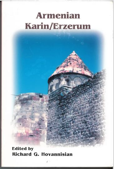 Armenian Karin/Erzerum (UCLA Armenian History and Culture Series. Historic Armenian Cities and provInces, 4)