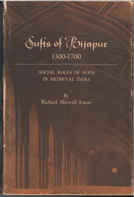 Sufis of Bijapur 1300-1700; Social Roles of Sufis in Medieval India