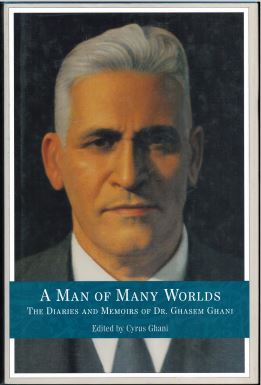 A Man of Many Worlds: The Diaries and Memoirs of Dr Ghassem Ghani
