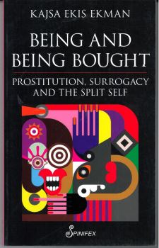 Being and Being Bought: Prostitution, Surrogacy, and the Split Self