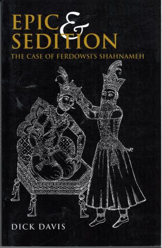 Epic & Sedition: the Case of Ferdowsi's Shahnameh