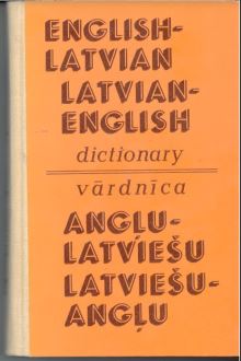 English-Latvian Latvian-English Dictionary / Vārdnīca angļu-latviešu latviešu-angļu