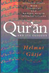The Qurʼān and its exegesis: Selected texts with classical and modern Muslim interpretations