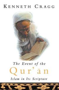 The Event of the Qur'an: Islam in its scripture
