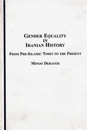 Gender Equality in Iranian History: From Pre-Islamic Times to the Present