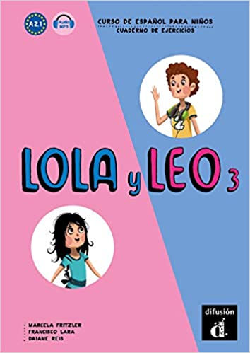 Lola y Leo 3 - Övningsbok - Cuaderno de Ejercicios. A2.1: Cuaderno de ejercicios + audio MP3 descargable 3 (A2.1)