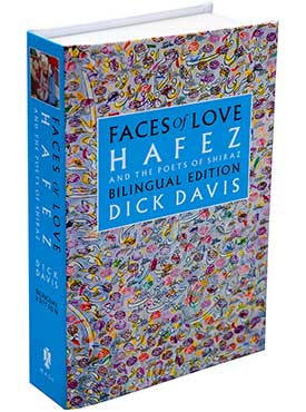Faces of Love: Hafez and the Poets of Shiraz – Bilingual Edition