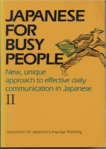 Japanese For Busy People , New Unique Approachto Effektive daily Communication in Japanese