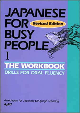 Japanese for busy pople I The work book for oral Fluency
