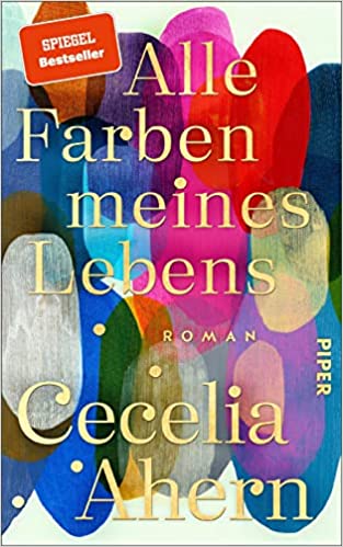 Alle Farben meines Lebens: Roman
