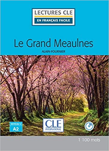Le grand Meaulnes - Niveau 2/A2 Lecture CLE en francais facile - Livre + CD - 1100 mots