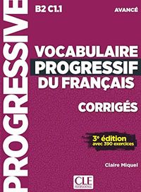 Vocabulaire Progressif du Fracais , Corrigés , Corriges Niveau avancé
